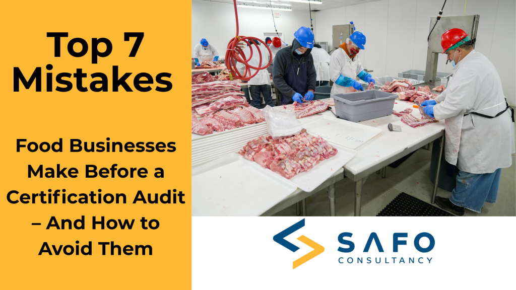 Top 7 Mistakes Food Businesses Make Before a Certification Audit – And How to Avoid Them 1024x576 - Top 7 Mistakes Food Businesses Make Before a Certification Audit – And How to Avoid Them