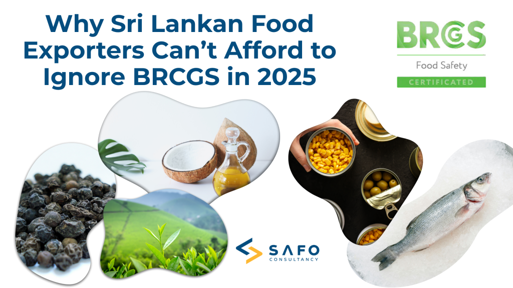 Why Sri Lankan Food Exporters Cant Afford to Ignore BRCGS in 2025 1024x576 - Why Sri Lankan Food Exporters Can’t Afford to Ignore BRCGS in 2025